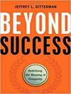 BEYOND SUCCESS: REDEFINING THE MEANING OF PROSPERITY