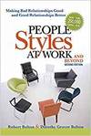 PEOPLE STYLES AT WORK... AND BEYOND: MAKING BAD RELATIONSHIPS GOOD AND GOOD RELATIONSHIPS BETTER