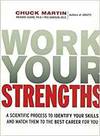 WORK YOUR STRENGTHS: A SCIENTIFIC PROCESS TO IDENTIFY YOUR SKILLS AND MATCH THEM TO THE BEST CAREER