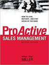 PROACTIVE SALES MANAGEMENT: HOW TO LEAD, MOTIVATE, AND STAY AHEAD OF THE GAME