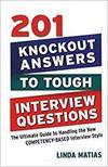 201 KNOCKOUT ANSWERS TO TOUGH INTERVIEW QUESTIONS: THE ULTIMATE GUIDE TO HANDLING THE NEW COMPETENCY