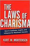 THE LAWS OF CHARISMA: HOW TO CAPTIVATE, INSPIRE, AND INFLUENCE FOR MAXIMUM SUCCESS