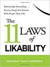 THE 11 LAWS OF LIKABILITY: RELATIONSHIP NETWORKING BECAUSE PEOPLE DO BUSINESS WITH PEOPLE THEY LIKE
