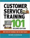 CUSTOMER SERVICE TRAINING 101: QUICK AND EASY TECHNIQUES THAT GET GREAT RESULTS
