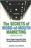 THE SECRETS OF WORD-OF-MOUTH MARKETING: HOW TO TRIGGER EXPONENTIAL SALES THROUGH RUNAWAY WORD OF MOU