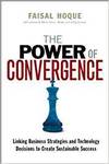 THE POWER OF CONVERGENCE: LINKING BUSINESS STRATEGIES AND TECHNOLOGY DECISIONS TO CREATE SUSTAINABLE