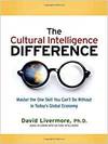 THE CULTURAL INTELLIGENCE DIFFERENCE: MASTER THE ONE SKILL YOU CANT DO WITHOUT IN TODAYS GLOBAL ECON