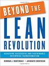 BEYOND THE LEAN REVOLUTION: ACHIEVING SUCCESSFUL AND SUSTAINABLE ENTERPRISE TRANSFORMATION