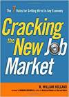CRACKING THE NEW JOB MARKET: THE 7 RULES FOR GETTING HIRED IN ANY ECONOMY