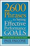 2600 PHRASES FOR SETTING EFFECTIVE PERFORMANCE GOALS: READY-TO-USE PHRASES THAT REALLY GET RESULTS