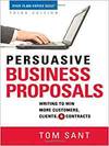 PERSUASIVE BUSINESS PROPOSALS: WRITING TO WIN MORE CUSTOMERS, CLIENTS, AND CONTRACTS