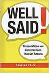 WELL SAID! PRESENTATIONS AND CONVERSATIONS THAT GET RESULTS
