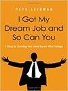 I GOT MY DREAM JOB AND SO CAN YOU! 7 STEPS TO CREATING YOUR IDEAL CAREER AFTER COLLEGE