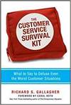 THE CUSTOMER SERVICE SURVIVAL KIT: WHAT TO SAY TO DEFUSE EVEN THE WORST CUSTOMER SITUATIONS
