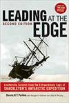 LEADING AT THE EDGE: LEADERSHIP LESSONS FROM THE EXTRAORDINARY SAGA OF SHACKLETON'S ANTARCTIC EXPEDI