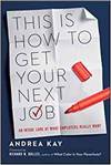 THIS IS HOW TO GET YOUR NEXT JOB: AN ANSIDE LOOK AT WHAT EMPLOYERS REALLY WANT