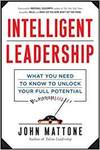 INTELLIGENT LEADERSHIP: WHAT YOU NEED TO KNOW TO UNLOCK YOUR FULL POTENTIAL