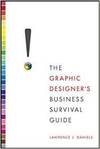 THE GRAPHIC DESIGNERS BUSINESS SURVIVAL GUIDE