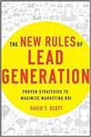 THE NEW RULES OF LEAD GENERATION: PROVEN STRATEGIES TO MAXIMIZE MARKETING ROI
