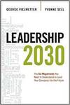 LEADERSHIP 2030: THE SIX MEGATRENDS YOU NEED TO UNDERSTAND TO LEAD YOUR COMPANY INTO THE FUTURE