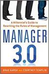 MANAGER 3.0: A MILLENNIAL'S GUIDE TO REWRITING THE RULES OF MANAGEMENT
