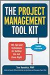 THE PROJECT MANAGEMENT TOOL KIT: 100 TIPS AND TECHNIQUES FOR GETTING THE JOB DONE RIGHT