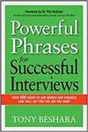 POWERFUL PHRASES FOR SUCCESSFUL INTERVIEWS: OVER 400 READY-TO-USE WORDS AND PHRASES THAT WILL GET YO