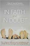 IN FAITH AND IN DOUBT: HOW RELIGIOUS BELIEVERS AND NONBELIEVERS CAN CREATE STRONG MARRIAGES AND LOVI