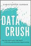 DATA CRUSH: HOW THE INFORMATION TIDAL WAVE IS DRIVING NEW BUSINESS OPPORTUNITIES