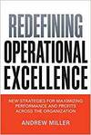 REDEFINING OPERATIONAL EXCELLENCE: NEW STRATEGIES FOR MAXIMIZING PERFORMANCE AND PROFITS ACROSS THE