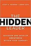 THE HIDDEN LEADER: DISCOVER AND DEVELOP GREATNESS WITHIN YOUR COMPANY
