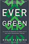 EVERGREEN: CULTIVATE THE ENDURING CUSTOMER LOYALTY THAT KEEPS YOUR BUSINESS THRIVING