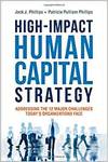 HIGH-IMPACT HUMAN CAPITAL STRATEGY: ADDRESSING THE 12 MAJOR CHALLENGES TODAYS ORGANIZATIONS FACE
