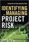 IDENTIFYING AND MANAGING PROJECT RISK: ESSENTIAL TOOLS FOR FAILURE- PROOFING YOUR PROJECT