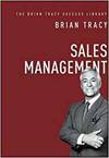 SALES MANAGEMENT: THE BRIAN TRACY SUCCESS LIBRARY
