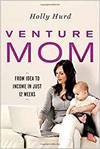 VENTURE MOM: FROM IDEA TO INCOME IN JUST 12 WEEKS