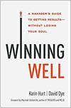 WINNING WELL: A MANAGERS GUIDE TO GETTINGWITHOUT LOSING YOUR SOUL
