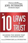 THE 10 LAWS OF TRUST: BUILDING THE BONDS THAT MAKE A BUSINESS GREAT