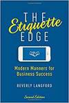 THE ETIQUETTE EDGE: MODERN MANNERS FOR BUSINESS SUCCESS
