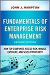FUNDAMENTALS OF ENTERPRISE RISK MANAGEMENT: HOW TOP COMPANIES ASSESS RISK, MANAGE EXPOSURE, AND SEIZ