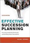 EFFECTIVE SUCCESSION PLANNING: ENSURING LEADERSHIP CONTINUITY AND BUILDING TALENT FROM WITHIN