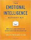 THE EMOTIONAL INTELLIGENCE ACTIVITY KIT: 50 EASY AND EFFECTIVE EXERCISES FOR BUILDING EQ