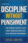DISCIPLINE WITHOUT PUNISHMENT, 2/E: THE PROVEN STRATEGY THAT TURNS PROBLEM EMPLOYEES INTO SUPERIOR P