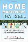 HOME MAKEOVERS THAT SELL: QUICK AND EASY WAYS TO GET THE HIGHEST POSSIBLE PRICE