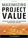 MAXIMIZING PROJECT VALUE: DEFINING, MANAGING, AND MEASURING FOR OPTIMAL RETURN