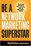 BE A NETWORK MARKETING SUPERSTAR. THE ONE BOOK YOU NEED TO MAKE MORE MONEY THAN YOU EVER THOUGHT POS