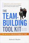 THE TEAM-BUILDING TOOL KIT: TIPS AND TACTICS FOR EFFECTIVE WORKPLACE TEAMS
