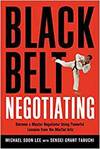 BLACK BELT NEGOTIATING. BECOME A MASTER NEGOTIATOR USING POWERFUL LESSONS FROM THE MARTIAL ARTS