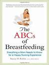 THE ABCS OF BREASTFEEDING: EVERYTHING A MOM NEEDS TO KNOW FOR A HAPPY NURSING EXPERIENCE