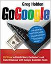 GO GOOGLE. 20 WAYS TO REACH MORE CUSTOMERS AND BUILD REVENUE WITH GOOGLE BUSINESS TOOLS